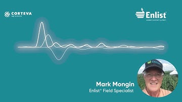 Enlist® Field Report: Weed Control’s Role in Seed Decisions