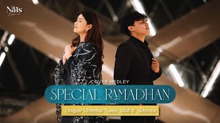 Dengan Menyebut Nama Allah & Akhirnya - Cover Medley Special Ramadhan by Nais Entertainment