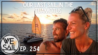 The Last Sail in the Tuamotus | Episode 254