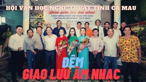 ĐÊM GIAO LƯU ÂM NHẠC | HỘI VĂN HỌC NGHỆ THUẬT TỈNH CÀ MAU