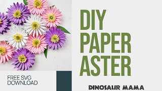 DIY Paper Flower | Aster Flower Tutorial | Free SVG Template Download for Cricut & Silhouette