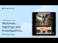 Mothman: Sightings and Investigations of the… by Richard Estep · Audiobook preview