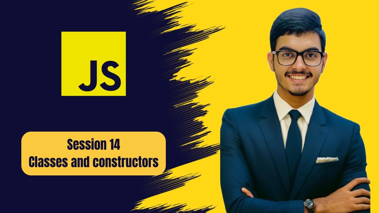 JavaScript Classes & Constructors Explained | Session 14 - YouTube