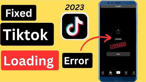 How To Fix Tiktok Videos Not Loading Problem 2023 _ Tiktok Video Loading Problem _ Tiktok  _2023