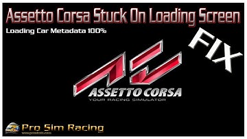 Assetto Corsa Stuck On Loading Screen | Assetto Corsa Frozen Menu Fix