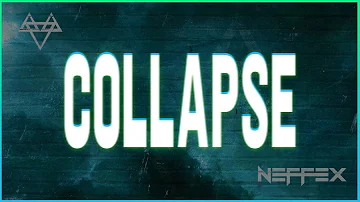 NEFFEX - Collapse 😤 [Copyright Free] No.196