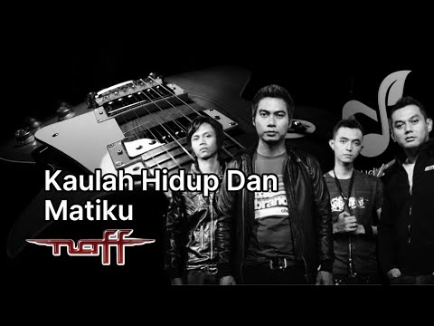 NaFF - Kaulah Hidup Dan Matiku (Audio Lyrics)