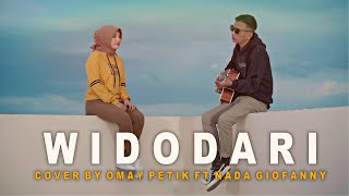 Video thumbnail of "WIDODARI | COVER BY OMAY PETIK ft NADA GIOFANNY"