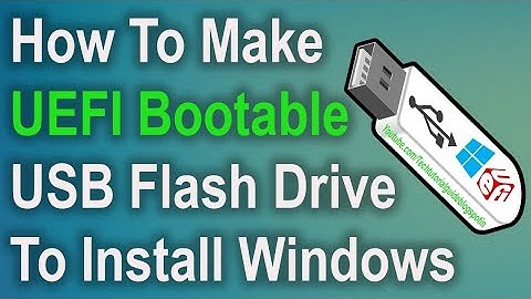 How to Create UEFI Bootable USB flash Drive to Install Windows 10/8.1/8
