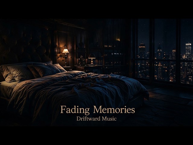Fading Memories — Emotional Night Music | Cinematic Dark Ambient & Midnight Vibes