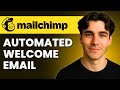 How To Send Automated Welcome Emails In Mailchimp (Tutorial 2026)