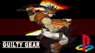 Guilty Gear playthrough (PlayStation/PS1, 1CC)