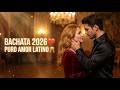 Bachata 2026 💔🔥 Este Mix Duele… Pero Te Encantará | Lo Mejor de la Bachata