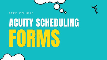 Creating Forms in Acuity Scheduling ( Free Course - Part 6)