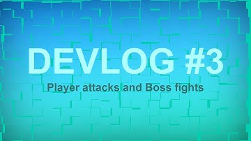 Devlog #3 - Player attacks and boss fight