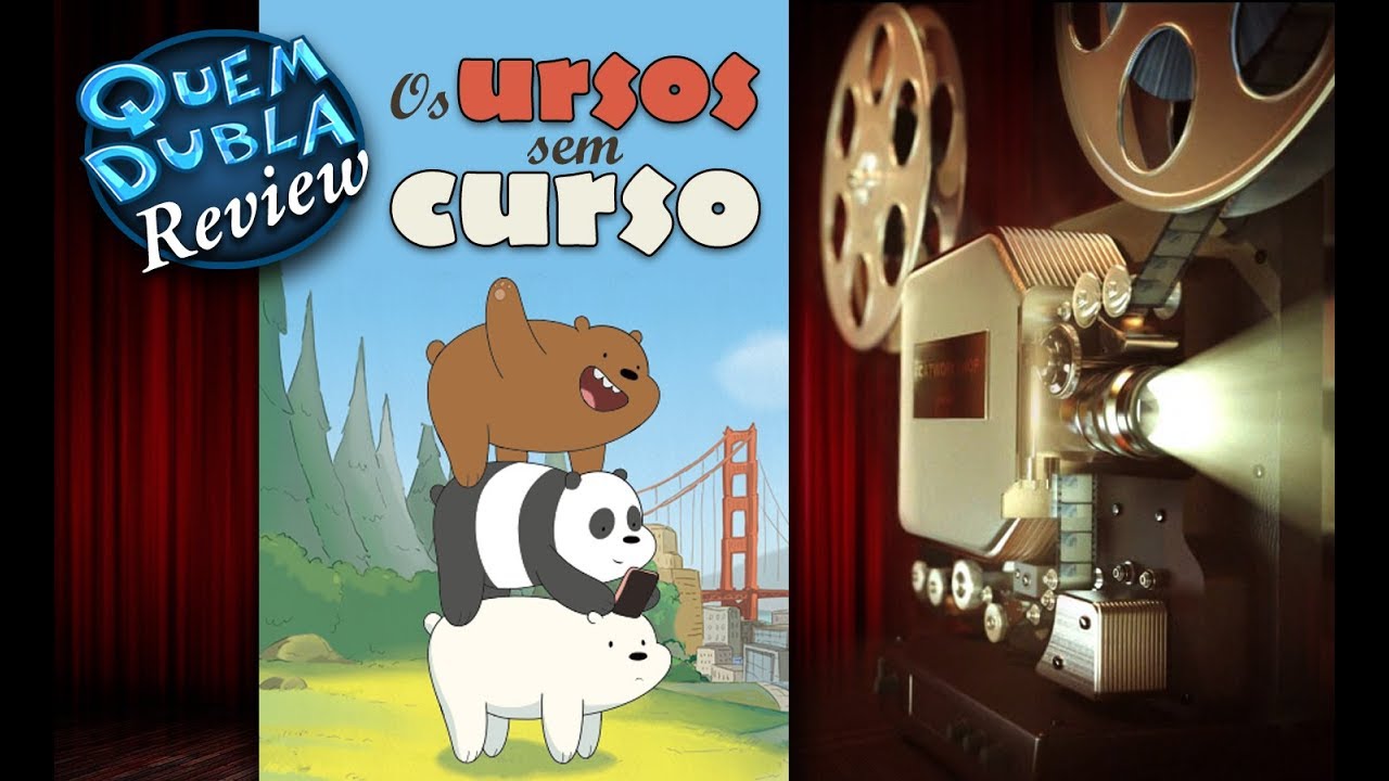 Ursos Sem Curso: O Filme, Dublapédia