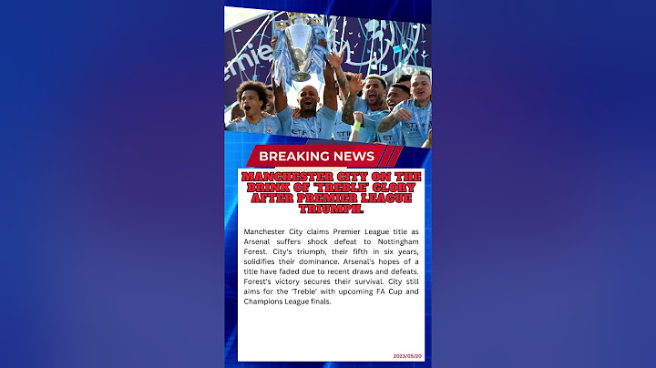 Manchester City on the Brink of 'Treble' Glory After Premier League Triumph.