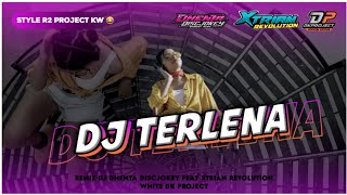 DJ TERLENA SLOW BASS STYLE R2 PROJECT || REMIX DJ DHENTA DISCJOKEY FEAT XTRIAN REVOLUTION