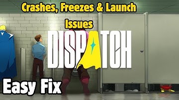 How to Fix Dispatch Game "Crashes, Freezes & Launch Issues" Error