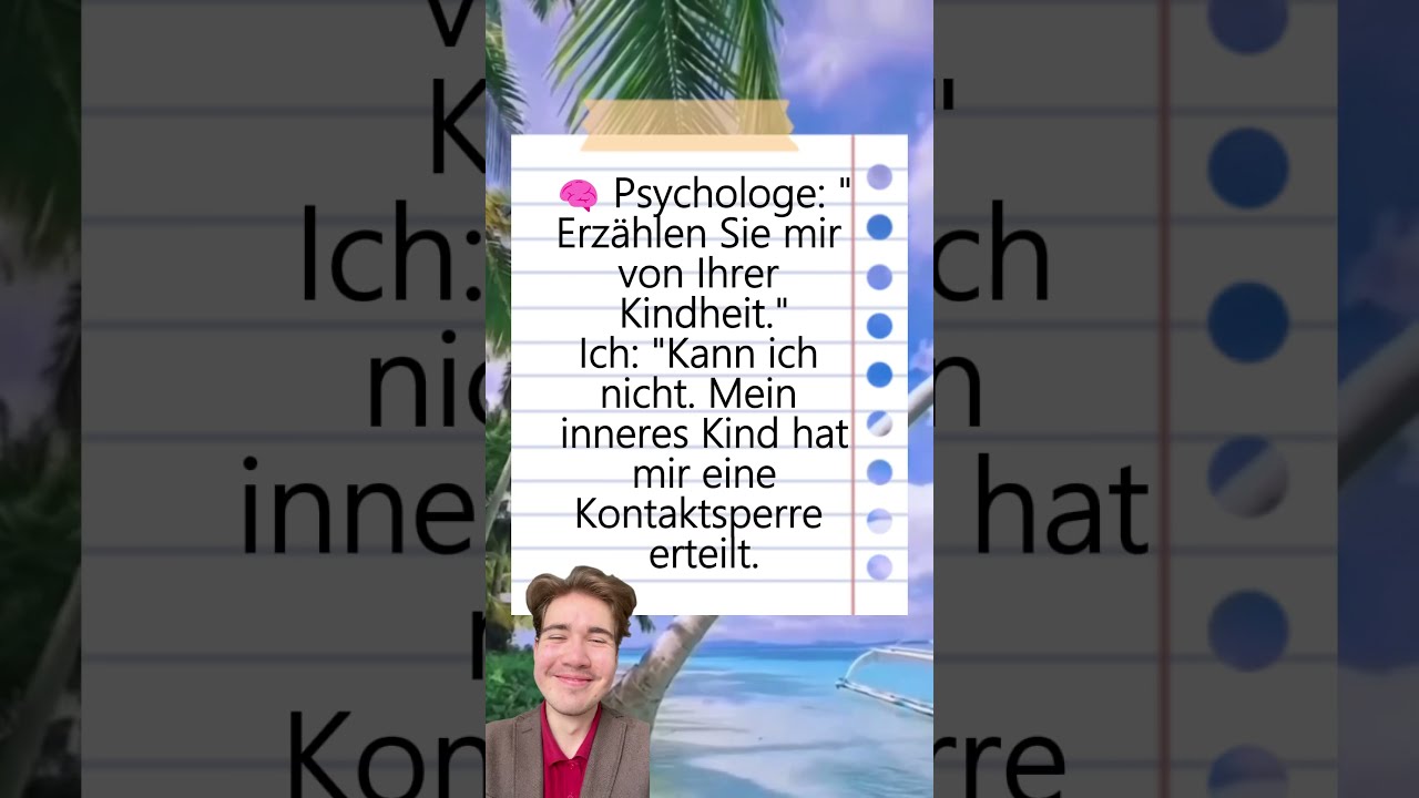 Psychologe: "Erzählen Sie mir von Ihrer Kindheit." 😂😂 