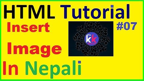 Insert Images  [Part 7] HTML  IN NEPALI