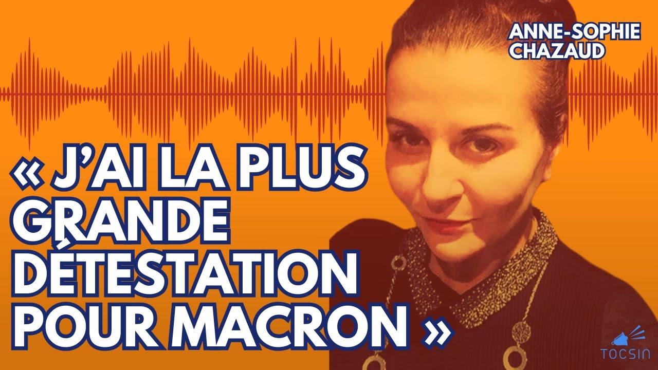 ⁣« J’ai la plus grande détestation pour Macron » -  Anne Sophie Chazaud