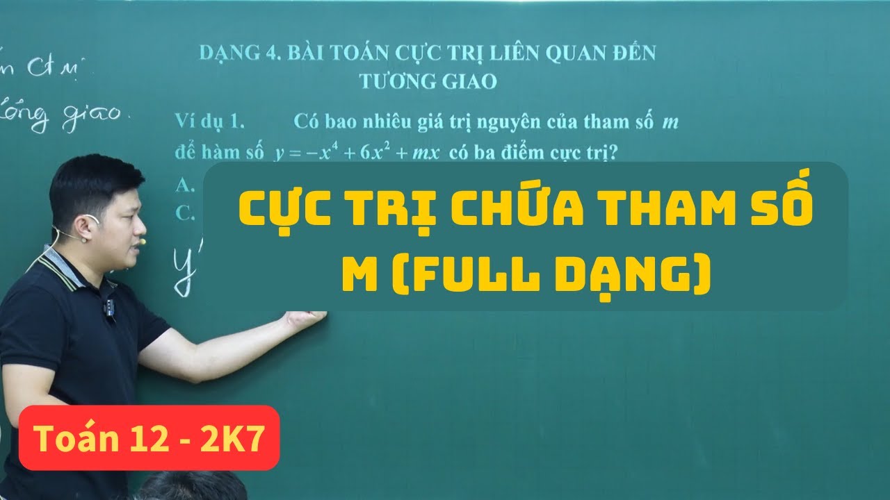 Cực trị chứa tham số (full dạng)  (Toán 12 - SGK mới) | Toán 12 - 2K7 | Thầy Phạm Tuấn