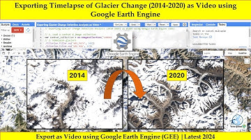 Exporting Timelapse of Glacier Change (2014-2020) as Video using Google Earth Engine
