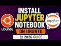 How to Install Jupyter Notebook on Ubuntu in 2026 | Complete Beginner Guide