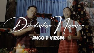 Lagu  Natal Dimuliakan Namamu - Papa Angq & Virgin