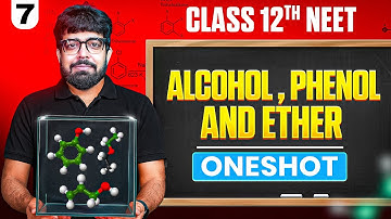 ALCOHOL, PHENOL & ETHERS in ONE SHOT | All Concepts & PYQs | Basics to Advanced | Class 12 NEET