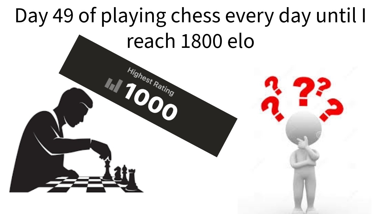Day 49 of playing chess every day until I reach 1800 elo - YouTube