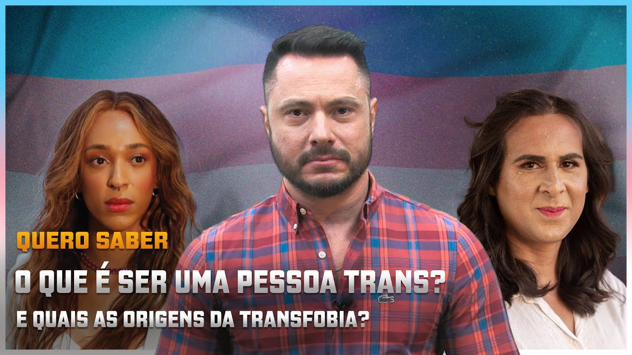 Quero saber – O que é ser uma pessoa trans? E quais as origens da transfobia?