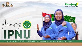 MARS IPNU | Cover By. PAC IPNU & IPPNU Pecalungan, Batang