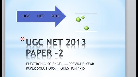 UGC NET ELECTRONIC SCIENCE.... PAPER 2 - 2013 QUESTION 1-15