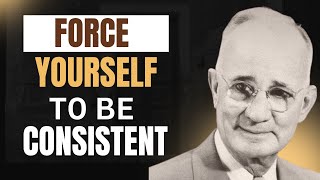 Force Yourself to Be Consistent, Everything Falls Into Place | Napoleon Hill Motivation