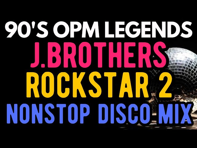 90's OPM Legends Nonstop Disco Mix - The Best of J Brothers and Rockstar 2 class=