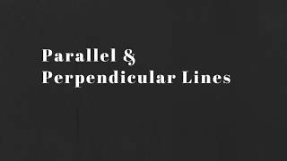 Math 10C:  Parallel and Perpendicular Lines
