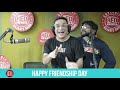 Red Murga - HAPPY FRIENDSHIP DAY I RJ Praveen