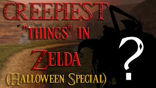 Top 5 CREEPIEST things in Zelda (HALLOWEEN SPECIAL)