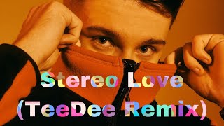 Stereo Love (TeeDee Remix)