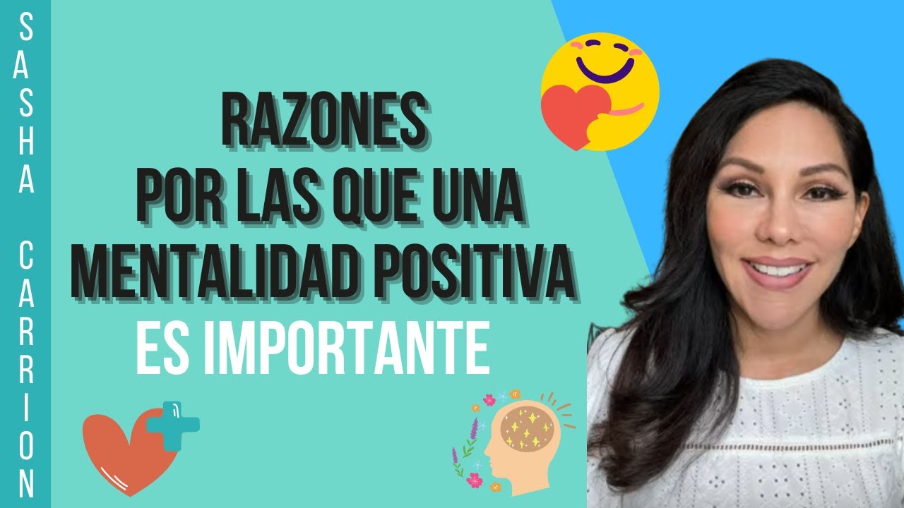 Razones Por Las Que una Mentalidad Positiva es Importante - YouTube