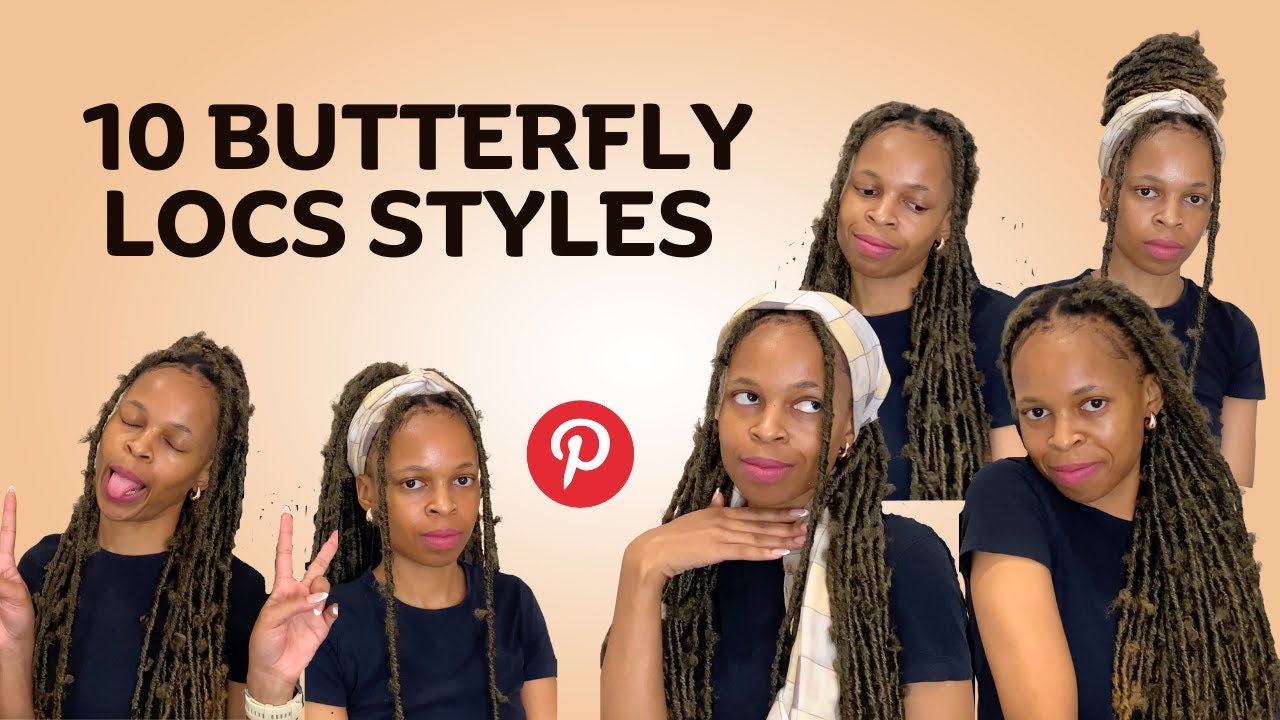 10 Ways to Style Long 🦋 Butterfly Locs 🦋 | Pinterest Inspired | South African YouTuber