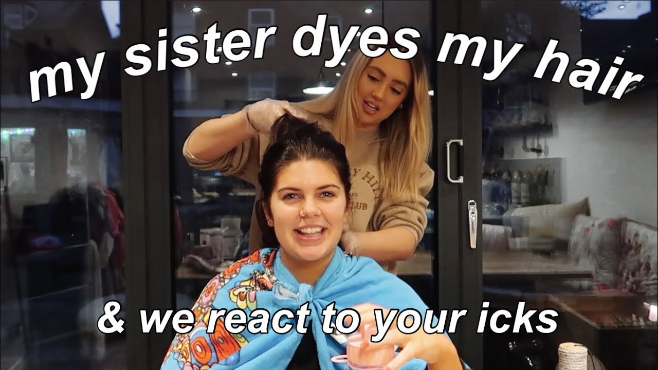my sister dyes my hair whilst we react to your icks!