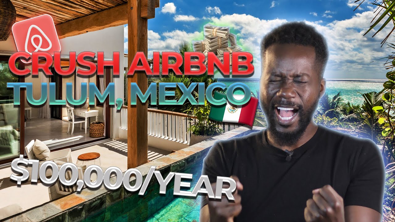 How I Made $100,000 From My Airbnb in Tulum