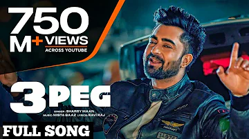 "3 Peg Sharry Mann" (Full Song) | Mista Baaz | Parmish Verma | Latest Punjabi Songs 2022