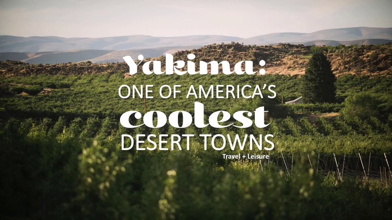 Yakima: One of America's Coolest Desert Towns