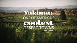 Yakima: One of America's Coolest Desert Towns