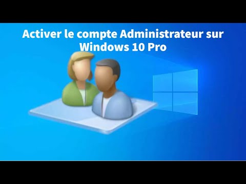 Vidéo: Comment Activer Un Compte Administrateur