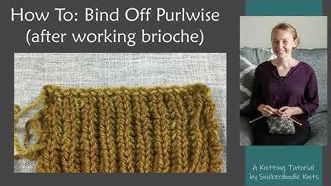 HOW TO: Bind Off Purlwise (after working brioche) | A  Knitting Video Tutorial